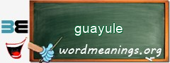 WordMeaning blackboard for guayule